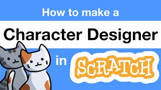 How to Make a Character Designer in Scratch  Tutorial [upl. by Aisyla]