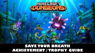 Minecraft Dungeons Hidden Depths  Save Your Breath Achievement  Trophy Guide [upl. by Esch168]