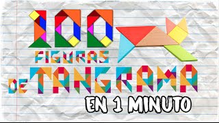 Tangram 100 figuras en 1 minuto [upl. by Anders463]