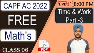 CAPF 2022 Maths  TIme amp Work  Class 06  by Balwinder Singh CDSMATHS AFCATMATHS CAPFMATHS [upl. by Ynar]