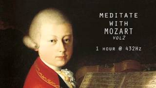 Meditate with Mozart  432Hz Classical Music  Vol 2 [upl. by Elson]