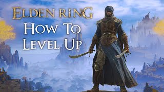 How To Level Up  An Elden Ring Beginners Guide [upl. by Leonora]