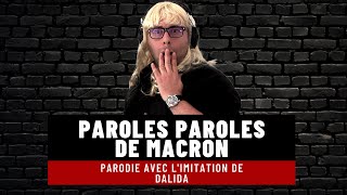 Paroles paroles de Macron  Parodie de Dalida [upl. by Aydne]