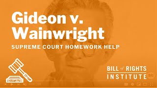 Gideon v Wainwright  Homework Help from the Bill of Rights Institute [upl. by Rosemari]