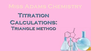 National 5 Titration calculations Triangle method [upl. by Otrebogad]