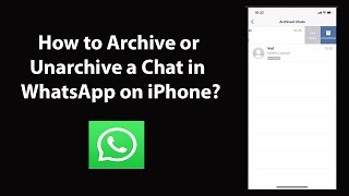 How to Archive or Unarchive a Chat in WhatsApp on iPhone [upl. by Eliezer709]