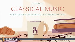 4 Hours Classical Music for Studying Relaxation amp Concentration [upl. by Swithbart]