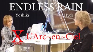 XJapan amp LArcenCiel  ENDLESS RAIN Yoshiki amp Hyde [upl. by Garrek]