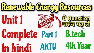 Renewable Energy Sources AKTU Unit 1 Renewable Energy Sources Important Questions [upl. by Radie]