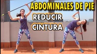 ABDOMINALES DE PIE  Reducir Cintura y Aplanar Abdomen Rápidamente [upl. by Atteyram]