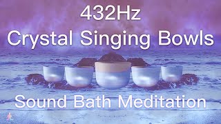 432Hz Crystal Singing Bowls Sound Bath  Relaxing Waves  Deep Healing Meditation Music [upl. by Areivax314]