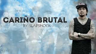 Cariño Brutal  SLAPSHOCK LYRICS [upl. by Uriah]