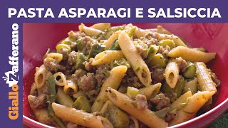 PASTA ASPARAGI E SALSICCIA PRONTA IN 20 MINUTI [upl. by Chilt672]