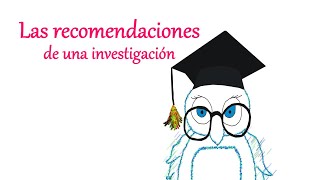 Las recomendaciones de una investigación [upl. by Anahsar382]