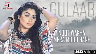 Gulaab latest Punjabi song  Noot Wakha Mera Mood Bane  Official Video  Hash Stereo [upl. by Urion]