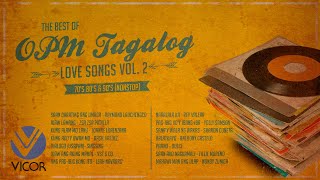 The Best of OPM Tagalog Love Songs Vol 2 70’s 80’s amp 90’s Nonstop [upl. by Marchak]