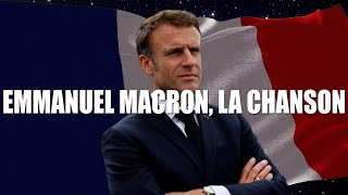 EMMANUEL MACRON  LA CHANSON [upl. by Bramwell]