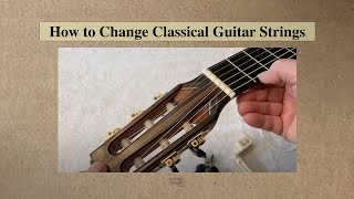 quotHow to Change Classical Guitar Stringsquot from Chris Anderson Guitarist [upl. by Elrod855]