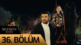 Sefirin Kızı 36 Bölüm [upl. by Cayla]