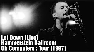 Radiohead  Let Down Live HD  Hammerstein Ballroom 1997 [upl. by Stelmach]