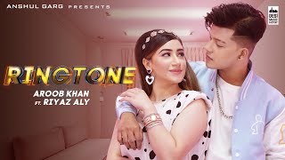 RINGTONE  Aroob Khan ft Riyaz Aly  Anshul Garg  Rajat Nagpal  Vicky Sandhu  Satti Dhillon [upl. by Kristie948]