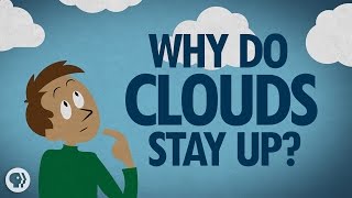 Why Do Clouds Stay Up [upl. by Kilar]