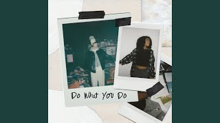 Do What You Do [upl. by Krissy]