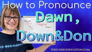 How to Pronounce Dawn Down and Don vowel ɔ aʊ ɑ Caughtcot merger [upl. by Vezza]