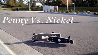 PENNY vs NICKEL Skateboard Comparison  Test Ride [upl. by Yevol]