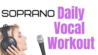 Soprano Daily Vocal Exercises Complete Vocal Range [upl. by Marnia]