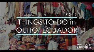 Top 5 Things To Do in Quito Ecuador [upl. by Macintyre]