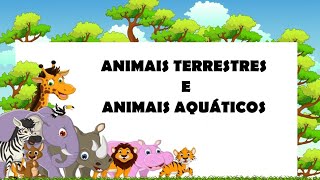 Animais Terrestres e Animais AquáticosClassificação do animais [upl. by Eisdnyl473]