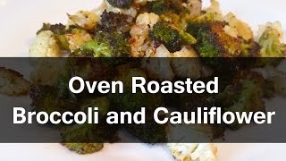 Oven Roasted Broccoli Cauliflower [upl. by Aerdnua]