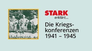 Die Kriegskonferenzen 1941 – 1945  STARK erklärt [upl. by Cash]