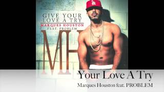 Marques Houston  NEW SINGLE  quotYour Love A Tryquot featuring PROBLEM [upl. by Harolda]