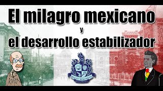 El milagro mexicano y el desarrollo estabilizador  Bully Magnets  Historia Documental [upl. by Giacinta]