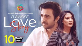 A Sweet Love Story  Bangla New Romantic Natok 2021  Apurba Mehazabien  Mizanur Rahman Aryan [upl. by Spurgeon504]