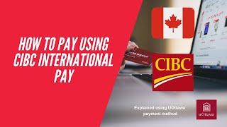 How to pay fee using CIBC International payUOttawa Canada International Transfer using NEFTRTGS [upl. by Aitnohs]