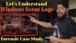 Understanding Windows Event Logs  Digital Forensics Case Study Windows Event Forensics Part2 [upl. by Yvonne350]