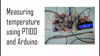 Measuring Temperature using PT100 and Arduino Part 1 [upl. by Camm430]