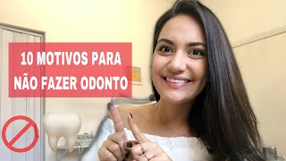 10 MOTIVOS PARA VOCÊ NÃO FAZER ODONTOLOGIA [upl. by Leahcimdivad]