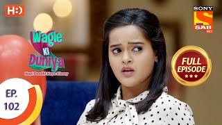 Wagle Ki Duniya  Ep 102  Full Episode  14th July 2021 [upl. by Notnad]