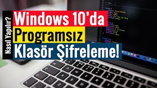 Windows 10’da Programsız Klasör Şifreleme [upl. by Ambrosia]