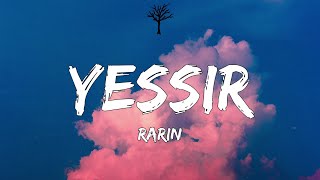 Rarin  YESSIR Lyrics [upl. by Oakes]