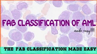 FAB Classification of AML Pathology made easy  Acute myeloid leukemia classificationspeedymedical [upl. by Hirschfeld]