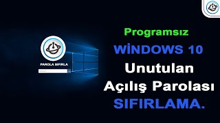 Programsız Windows 10 Unutulan Açılış Parolası Nasıl Sıfırlanır 2020 [upl. by Noguchi117]