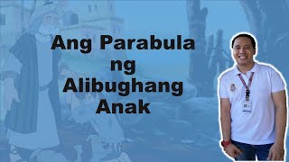 Ang Parabula ng Alibughang Anak [upl. by Eselahs]