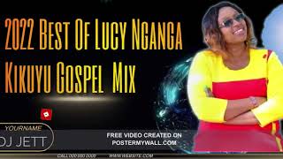 NEW KIKUYU GOSPEL MIX  LATEST KIGOOSHO MIX  DJ JETT KE  LUCY NGANGA [upl. by Nancie]