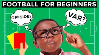 Beginner’s guide to football  Football for dummies [upl. by Itsirc497]