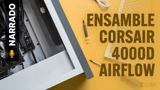 ENSAMBLE con gabinete Corsair 4000D Airflow NARRADO [upl. by Assiroc764]